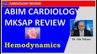 ABIM MKSAP  CARDIOLOGY REVIEW  HEMODYNAMIC BASICS  Dr Nik NIkam [upl. by Eleik]