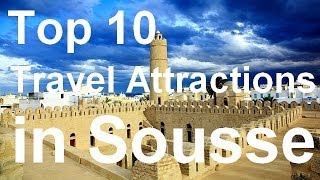 Sousse Tunisia Travel Guide  Top 10 MustSee Attractions [upl. by Arva]