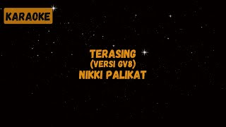 Nikki Palikat  Terasing Versi GV8 Karaoke [upl. by Ynaffyt]