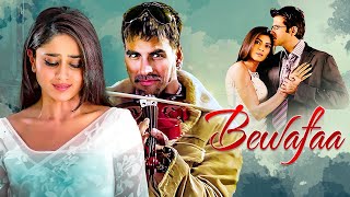 Bewafaa 2005  Superhit Hindi Movie  Akshay Kumar Kareena Kapoor Anil Kapoor  Romantic Drama [upl. by Fayette]