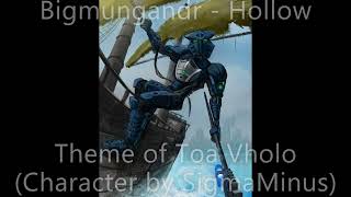 Bigmungandr  Hollow Theme of Toa Vholo [upl. by Merna]