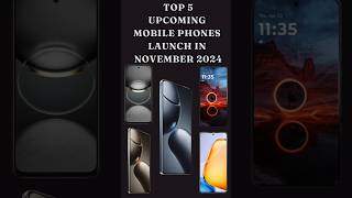 TOP⚡️5 Upcoming Mobile Phones Launch in November 2024  Launched New  upcomingphones2024 technews [upl. by Dranek442]