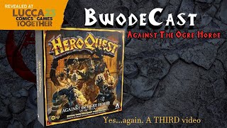 BwodeCast HeroQuest  Against the Ogre Horde REVEALED at Lucca [upl. by Englebert412]