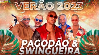 PAGODÃO E SWINGUEIRA  VERÃO 2023 AS MELHORES  CARNAVAL 2023 [upl. by Morse]