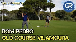 DOM PEDRO OLD COURSE VILAMOURA  FRONT 9 [upl. by Houston192]