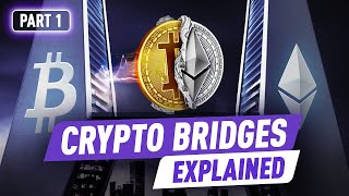 Crypto Bridges Explained The Power of CrossChain DeFi  Part 1 [upl. by Arin466]