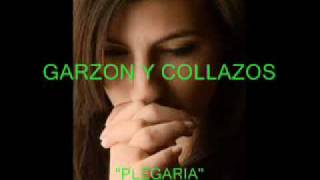 Garzón y Collazos  Plegaria  Colección Lujomarwmv [upl. by Potts]