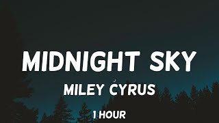 Miley Cyrus  Midnight Sky 1 Hour [upl. by Atalie]