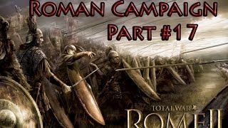 Rome 2 Radious Total War Mod Lets Play Rome Part 17 quotHelpingquot our allies [upl. by Aisela]