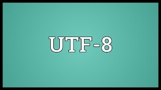 UTF8 Meaning [upl. by Middle]