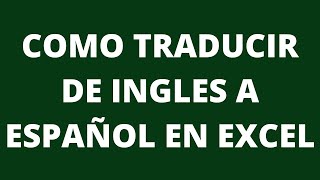 Como traducir de Ingles a Español en excel [upl. by Ayeki625]