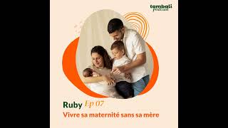 EP07  Ruby Vivre sa maternité sans sa mère [upl. by Akimyt]