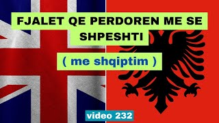 Anglisht  Fjalet anglisht qe perdoren me se shpeshti I Anglisht shqip perkthim I video 232 [upl. by Merralee]