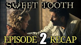 Sweet Tooth Season 2 Episode 2 Into The Deep Woods Recap [upl. by Janiuszck683]