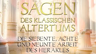 Die siebente achte und neunte Arbeit des Herakles  Sagen des klassischen Altertums 046 [upl. by Kubetz]