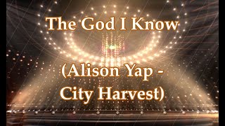 The God I Know Alison Yap  City Harvest [upl. by Elttil622]