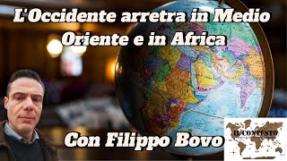 L’Occidente arretra in Medio Oriente e in Africa  Filippo Bovo [upl. by Arytahs]