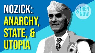 Robert Nozick Anarchy State amp Utopia [upl. by Gnos]