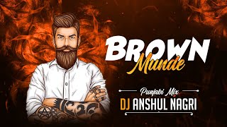 Brown Munde Remix  Dj Anshul Nagri [upl. by Arjan733]