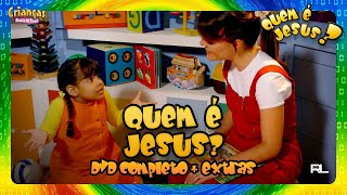 Crianças Diante do Trono  Quem é Jesus DVD Completo  Extras [upl. by Libna626]