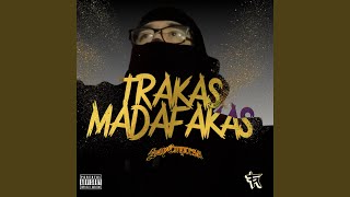 Trakas Madafakas [upl. by Asserrac]