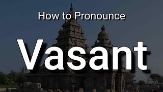 Vasant  Pronunciation and Meaning [upl. by Gorrian857]