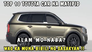 TOP 10 TOYOTA CAR NA SOBRANG TIPID KOMUNSUMO NG FUEL ALAMIN MO MONA ITO BAGO KA BUMILI TOYOTA CAR [upl. by Thelma]