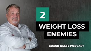 2 Weight Loss Enemies [upl. by Rediah]