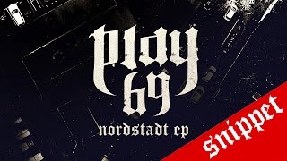 Play69 ✖️ NORDSTADT EP ✖️  official Snippet  aus der P U S H Λ Box von 18 Karat [upl. by Maxa655]