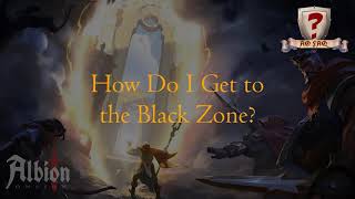 How Do I Get to the Black Zone in Albion Online [upl. by Ravert]