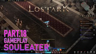 Lost Ark Gameplay SOULEATER Part18 Playthrough Storyline Main Quest  Hiro6T [upl. by Meggie]