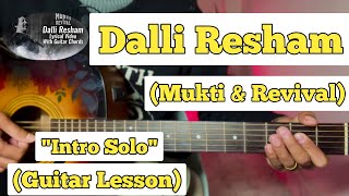 Dalli Resham  Mukti And Revival  Guitar Lesson  Intro Solo  With Tab [upl. by Adnarym631]