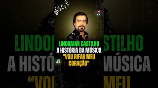 Lindomar Castilho A História da música quotVou Rifar Meu Coraçãoquot [upl. by Janot]