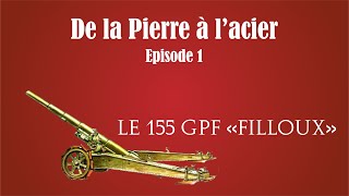 Le canon de 155mm GPF quotFillouxquot lexcellence de lartillerie française [upl. by Lienhard]