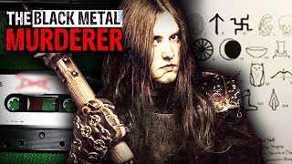 The Black Metal Murderer  The Disturbing Case of Euronymous [upl. by Korie591]