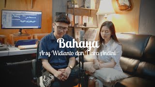 Bahaya  Raynaldo Wijaya ft Gadis Azzahra Cover  Arsy Widianto feat Tiara Andini [upl. by Ynaffet230]