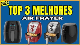 As 3 Melhores Airfryer Fritadeira Eletrica De 2024 custo beneficio [upl. by Cayla849]