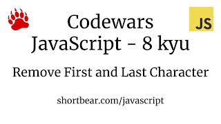 Codewars  Javascript  Remove First and Last Character [upl. by Dorothea535]