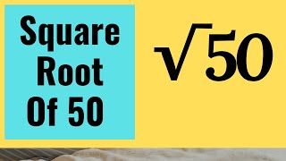 √50  Square Root Of 50 by Division Method  Mathematics  Class 8 [upl. by Nitsug410]