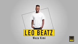 Leo Beatz  Woza Kimi OFFICIAL AUDIO Nehazi Production [upl. by Allrud715]