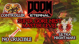 Doom Eternal  Super Gore Nest Master Level Ultra Nightmare  Controller No Crucible [upl. by Airdnaxela]