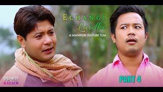 Echan gi Laidhi  Manipuri Full Movie  Part  4 [upl. by Lednor]