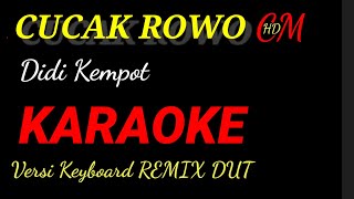 KARAOKE CUCAK ROWO  DIDI KEMPOT REMIK DUT ASYIK [upl. by Ranger]