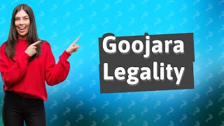 Is Goojara illegal [upl. by Arber]