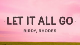 Birdy  Let It All Go Lyrics ft RHODES [upl. by Kassey]