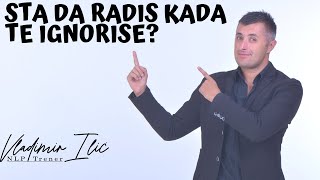 Sta da radis kada te devojka ignorise [upl. by Llednar]