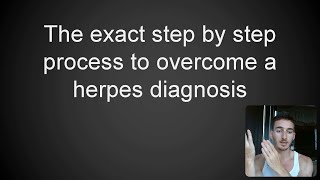 The Exact Step By Step Process To Overcome A Herpes Diagnosis [upl. by Reggy]