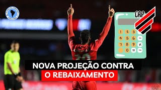 NOVA PROJEÇÃO PARA ESCAPAR DO REBAIXAMENTO  ATHLETICO PRECISA MUDAR PARA NÃO CAIR [upl. by Mosora285]