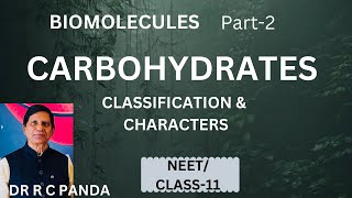 CARBOHYDRATES CLASSIFICATION AND CHARACTER  BIOMOLECULES Part2  NEET  CLASS11 Dr R C Panda [upl. by Sirtimed]