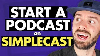 How to Start a Podcast With Simplecast  WalkThrough and Tutorial For Starting a Podcast [upl. by Inalaehon987]